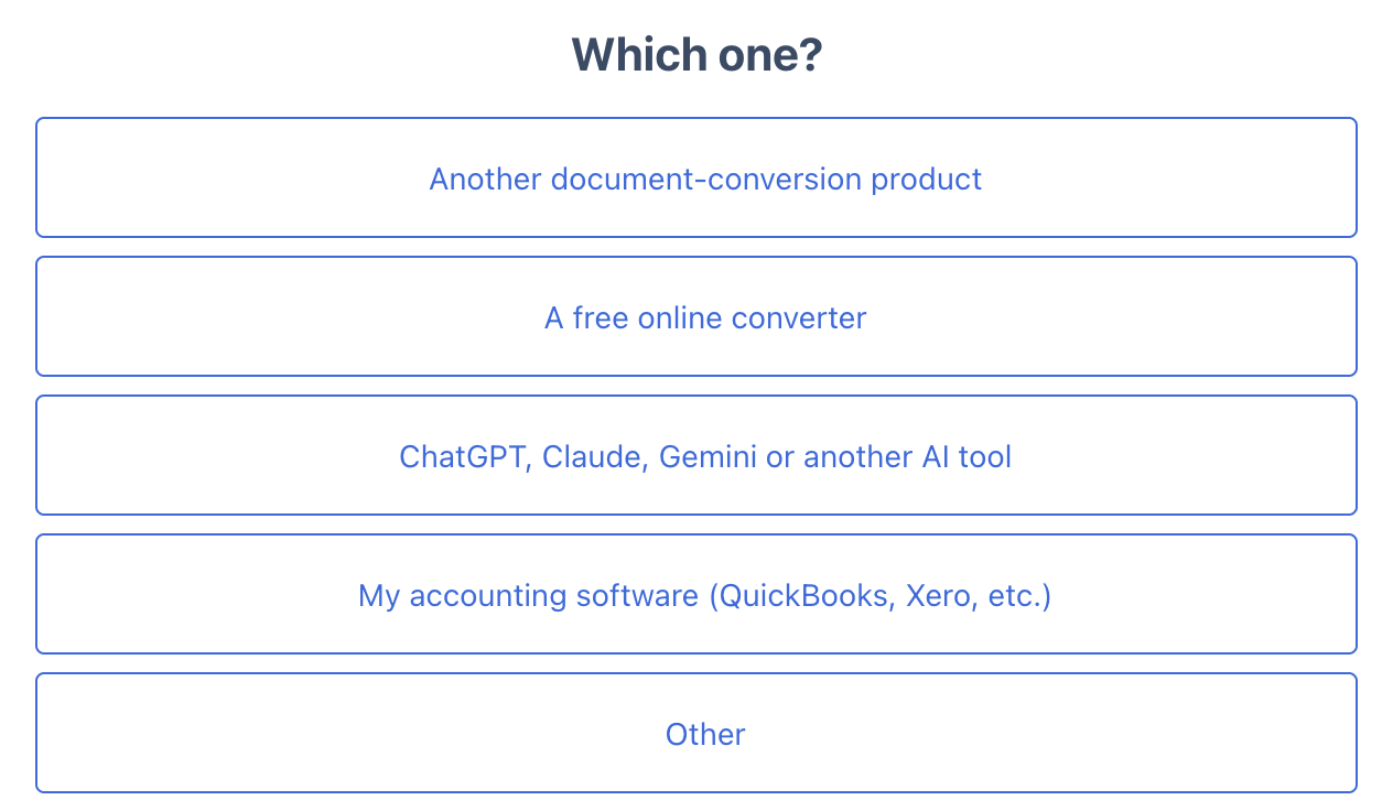 Which one? step with five buttons: Another document-conversion product, A free online converter, ChatGPT, Claude, Gemini or another AI tool, My accounting software (QuickBooks, Xero, etc.), and Other