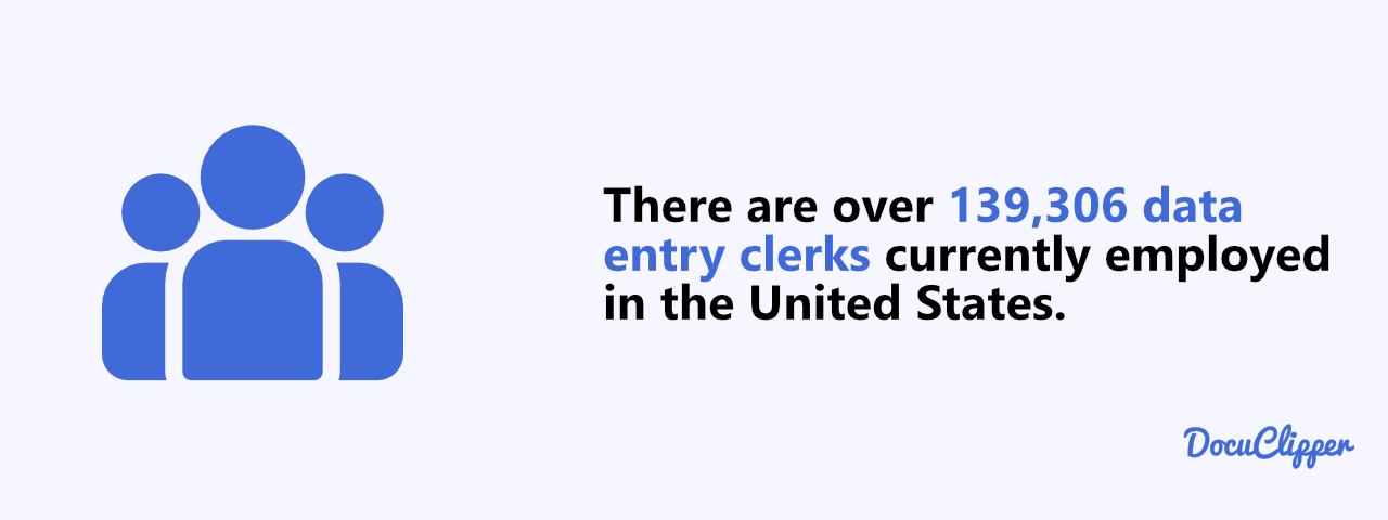 there are over 139,306 data entry clerks employed in the United States